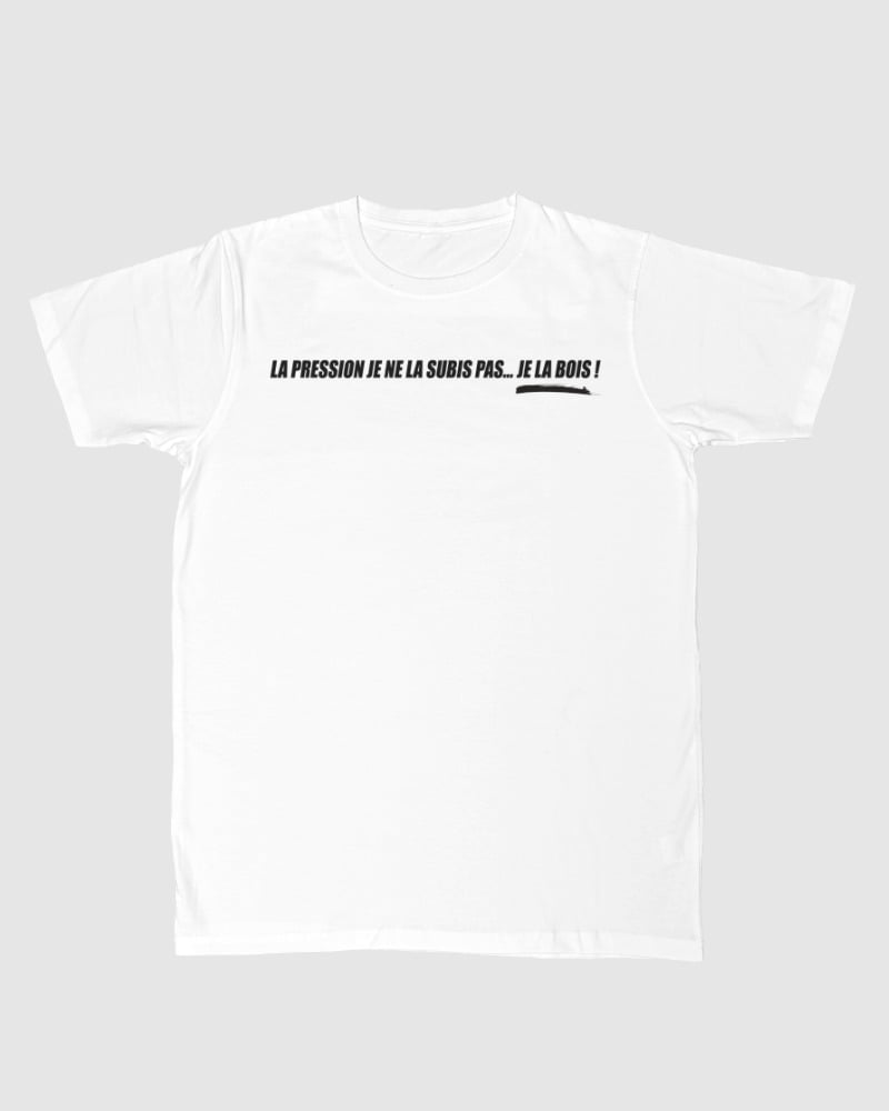T-shirt T-shirt La pression je ne la subis pas je la bois